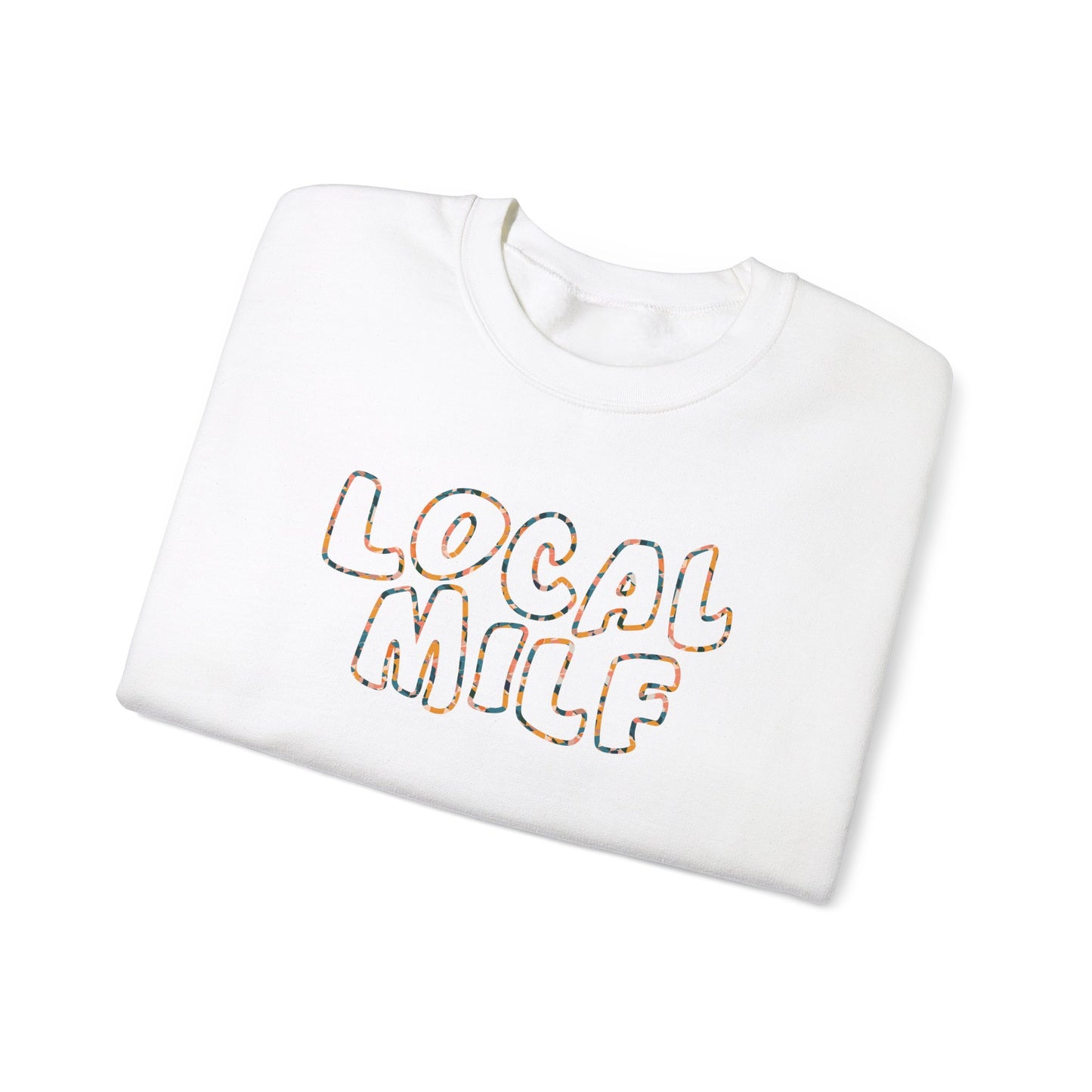 Local Milf Sweatshirt